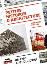 Petites histoires d'architecture de 1965 à aujourd'hui