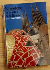 Barcelone : la passion de la liberté