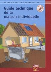 Guide Technique de la maison individuelle, à l'usage des professionnels