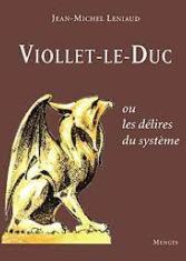 Viollet-le-Duc ou les délires du système