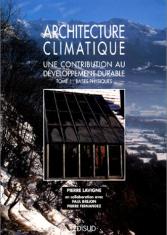 Architecture climatique (Tome 1 : bases physiques)