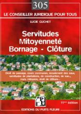 Servitudes - Mitoyenneté - Bornage - Clôture