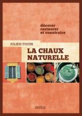 La chaux naturelle : décorer, restaurer et construire