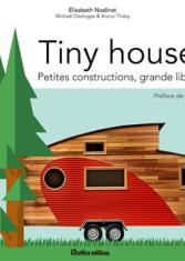 Tiny houses. Petites constructions, grande liberté !