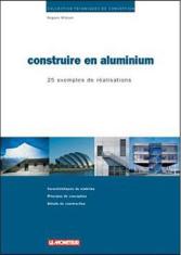 Construire en aluminium : 25 exemples de réalisations