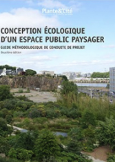 Conception écologique d'un espace public paysager. Guide méthodologique de conduite de projet