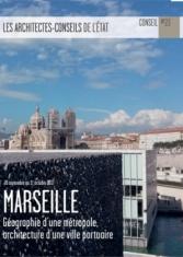 Marseille. Géographie d'une métropole, architecture d'une ville portuaire